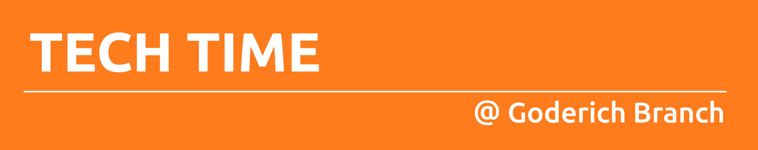 Orange rectangle with text promoting tech time at Goderich