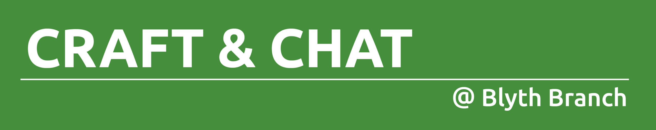 Green rectangle with white text promoting Craft & Chat at Blyth