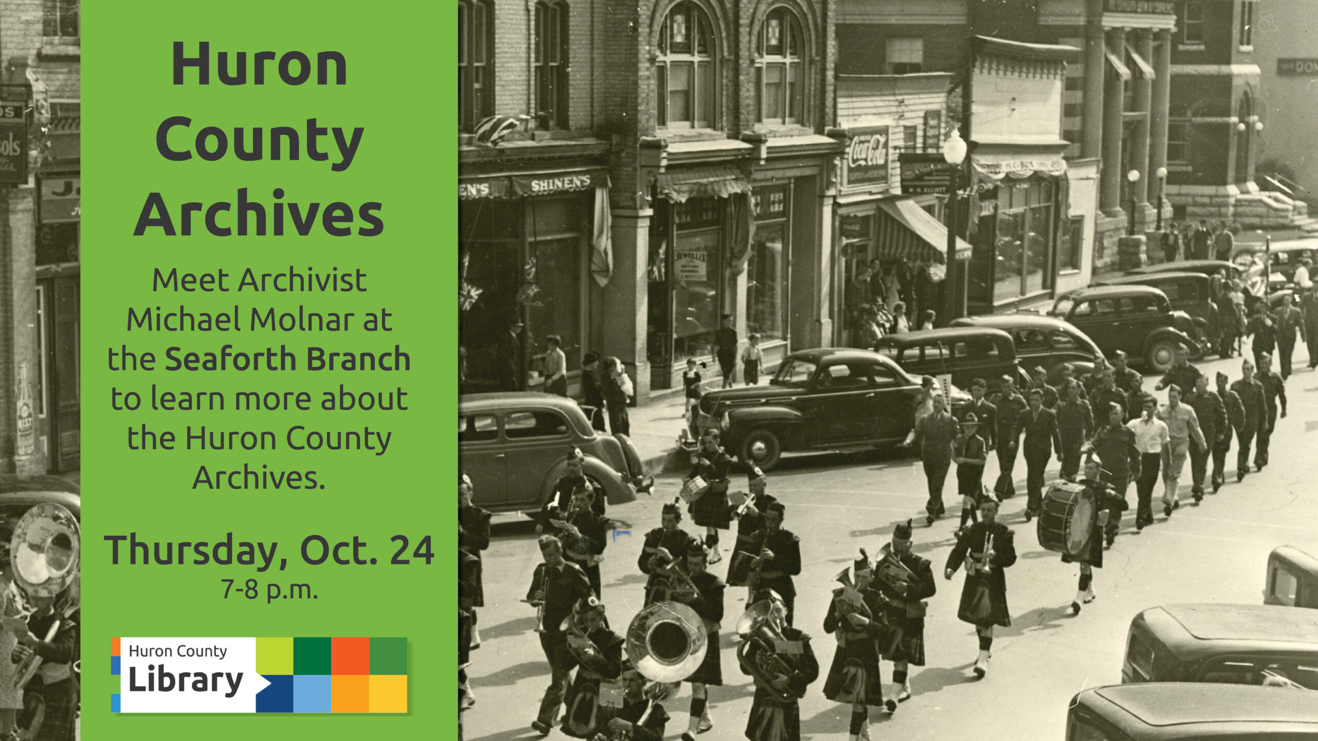 Historic photo showing the Seaforth Highlanders Band marching down Main Street Seaforth, 1940. Text promotes Huron County Archives event at Seaforth